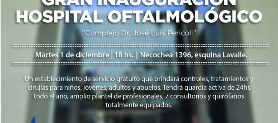 Esta tarde se inaugura el Hospital Oftalmológico Municipal “Dr. José Luis Pericoli”