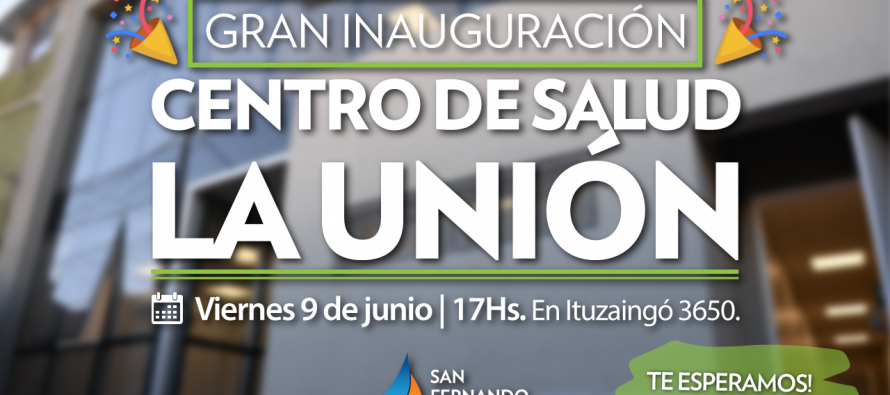 Esta tarde se inaugura el nuevo Centro de Salud “La Unión”