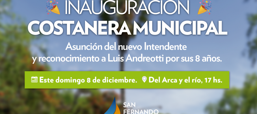 Inauguración de la Costanera Municipal y asunción del Intendente Juan Andreotti